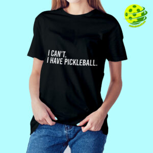 Female Model I Can't I Have Pickleball Shirt