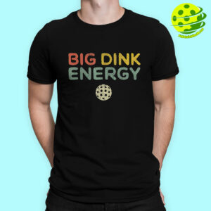 Male Model Big Dink Energy Pickleball Shirt