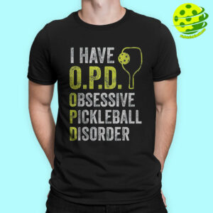 Male Model I Have O.P.D. Obsessive Pickleball Disorder Pickleball T Shirt