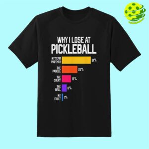 Why I Lose At Pickleball Shirts