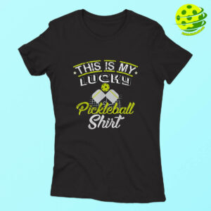 this is my lucky pickleball shirt woman