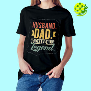 Female Model Husband Dad Pickleball Legend Shirt