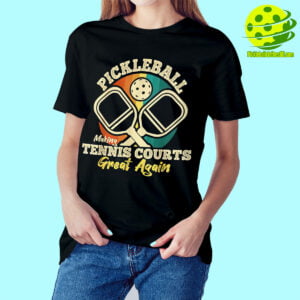 Female Model Pickleball Making Tennis Courts Great Again Shirt