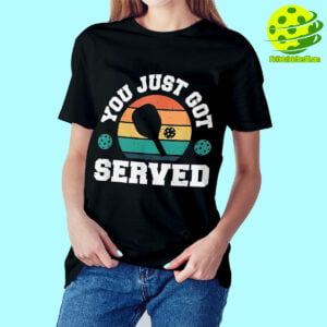 Female Model You Just Got Served Pickleball Shirt