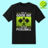 It’s A Good Day To Play Pickleball Shirt