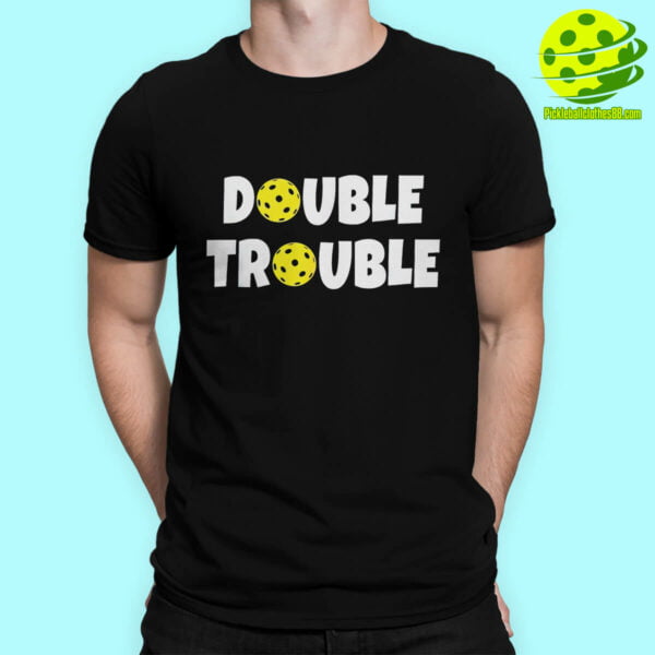 Pickleball Double Trouble Shirt