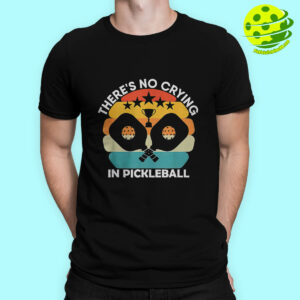 Male Model Theres No Crying In Pickleball Shirt