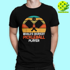 Male Model Worlds okayest Pickleball Player Shirt