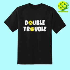 Pickleball Double Trouble Shirt