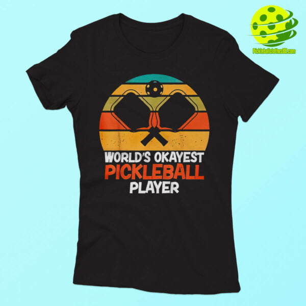 Worlds Okayest Pickleball Player Shirt