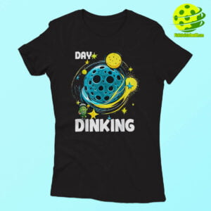 Day Dinking Pickleball Shirt Woman